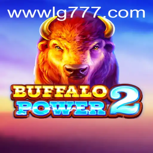 Buffalo Power 2: A Fresh Take on the Classic Game with LG777 Integration